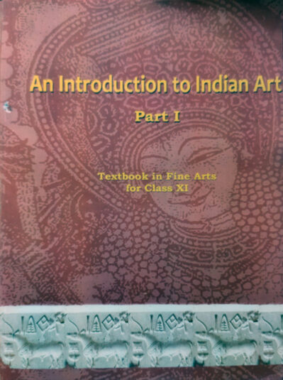 An Introduction To Indian Art 2 volumes - Textbook Class 11th & 12th NCERT